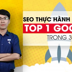 SEO Thực hành - TOP 1 Google trong 30 ngày